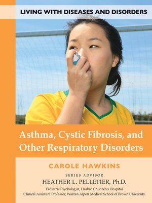 cover image of Asthma, Cystic Fibrosis, and Other Respiratory Disorders